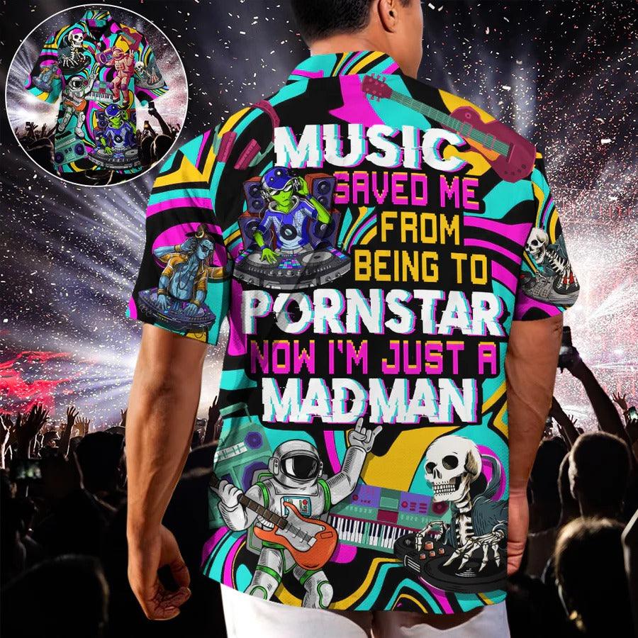 Music Hawaiian Shirt, Music Festival, Music Saved Me From Being A Pornstar Aloha Shirt For Men And Women - Perfect Gift For Music Lovers - Image 3