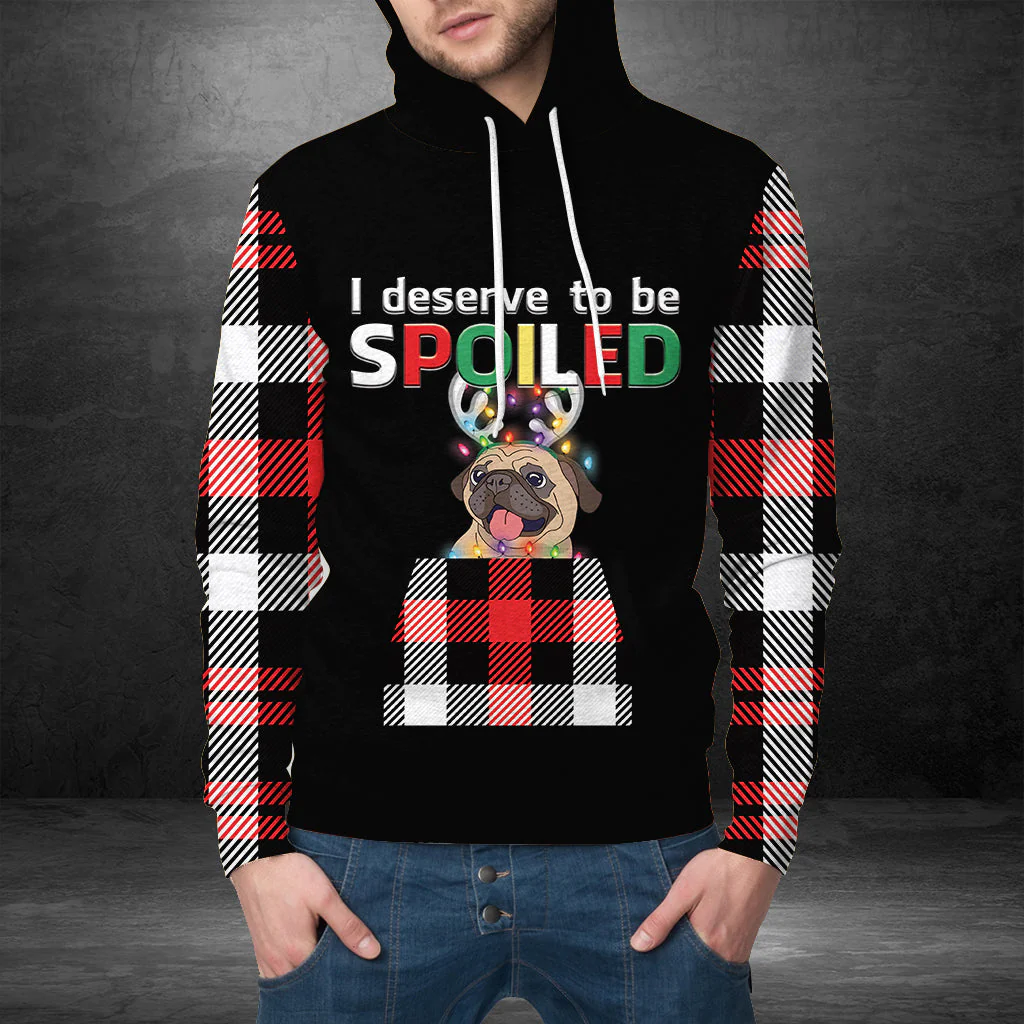 Pug Pullover Premium Hoodie I Deserve To Be Spoiled, Perfect Outfit For Men And Women On Christmas New Year Autumn Winter - Image 3