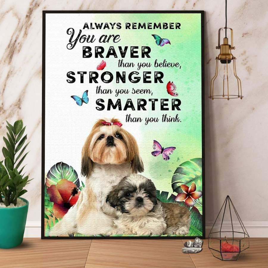 Shih Tzu Portrait Canvas - Shih Tzu You Are Braver Than You Believe Portrait Canvas - Gift For Dog Lovers, Shih Tzu Owner, Friends, Family