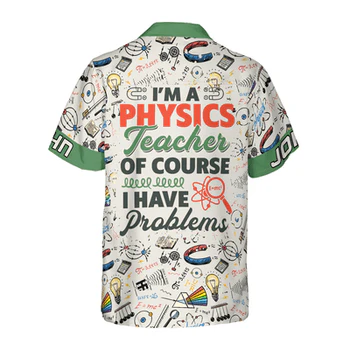 Teacher Custom Name Hawaiian Shirt, I Am A Physics Teacher Custom Aloha Shirt For Men - Perfect Gift For Teacher, Husband, Boyfriend, Friend, Family - Image 5