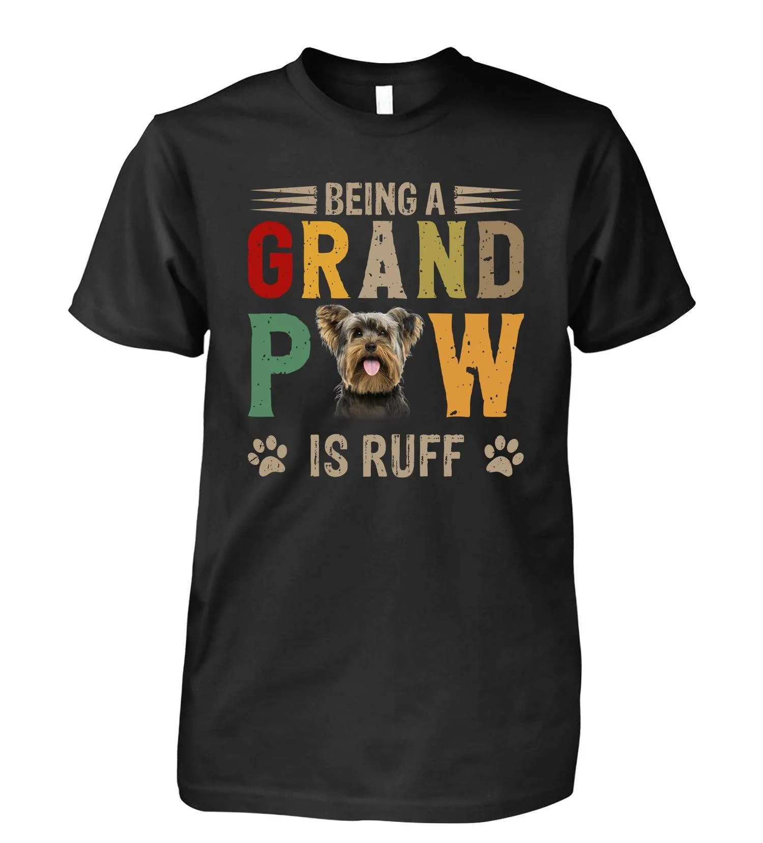 Yorkshire Dog Unisex T Shirt Custom - Customize Yorkie Photo Being A Grand Paw Is Ruff Personalized Unisex T Shirt - Gift For Dog Lovers, Friend