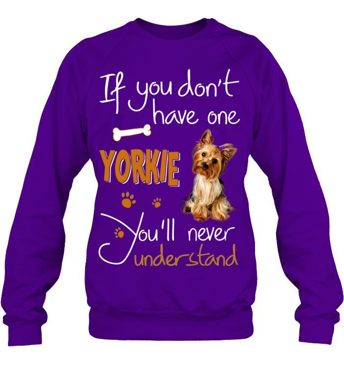 Yorkshire Yorkie Unisex Sweatshirt - If You Dont Have One Yorkie You'll Never Understand Unisex Sweatshirt - Gift for Dog Lovers, Family, Friends - Image 9